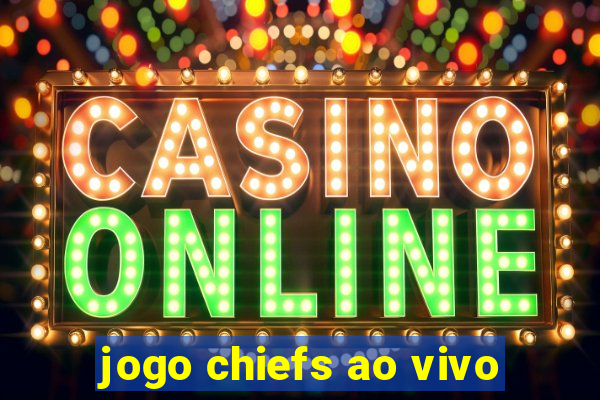 jogo chiefs ao vivo